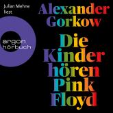 Hörbuch Die Kinder hören Pink Floyd - Roman (Ungekürzte Lesung)  - Autor Alexander Gorkow   - gelesen von Julian Mehne