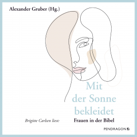 Hörbuch Mit der Sonne bekeidet  - Autor Alexander Gruber   - gelesen von Brigitte Carlsen