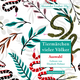 Hörbuch Tiermärchen vieler Völker  - Autor Alexander Gruber   - gelesen von Elisabeth Holmer