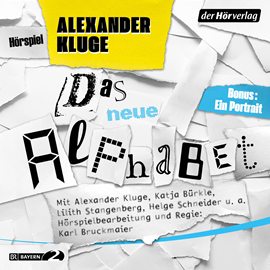 Hörbuch Das neue Alphabet  - Autor Alexander Kluge   - gelesen von Schauspielergruppe