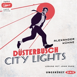 Hörbuch Düsterbusch City Lights  - Autor Alexander Kühne   - gelesen von Jona Mues