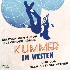 Hörbuch Kummer im Westen (Ungekürzt)  - Autor Alexander Kühne   - gelesen von Schauspielergruppe