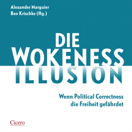 Hörbuch Die Wokeness-Illusion  - Autor Alexander Marguier;Ben Krischke   - gelesen von Sebastian Dunkelberg