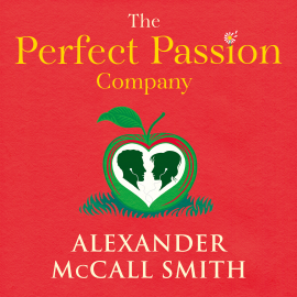 Hörbuch The Perfect Passion Company  - Autor Alexander McCall Smith   - gelesen von Amy Alexander