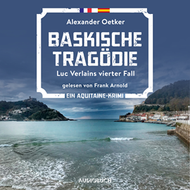 Hörbuch Baskische Tragödie  - Autor Alexander Oetker   - gelesen von Frank Arnold