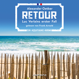 Hörbuch Retour - Luc Verlain  - Autor Alexander Oetker   - gelesen von Frank Arnold
