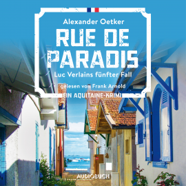 Hörbuch Rue de Paradis (ungekürzt)  - Autor Alexander Oetker   - gelesen von Frank Arnold
