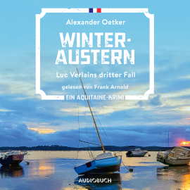 Hörbuch Winteraustern (ungekürzt)  - Autor Alexander Oetker   - gelesen von Frank Arnold