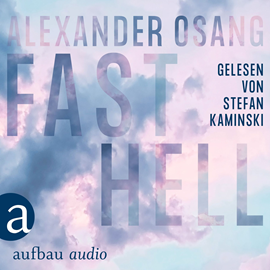 Hörbuch Fast Hell  - Autor Alexander Osang   - gelesen von Stefan Kaminski