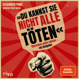 Hörbuch "Du kannst sie nicht alle töten"  - Autor Alexander Prinz   - gelesen von Alexander Prinz