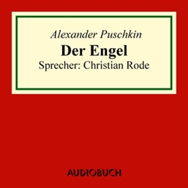 Hörbuch Der Engel  - Autor Alexander Puschkin   - gelesen von Christian Rode