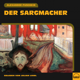 Hörbuch Der Sargmacher  - Autor Alexander Puschkin   - gelesen von Julian Loidl