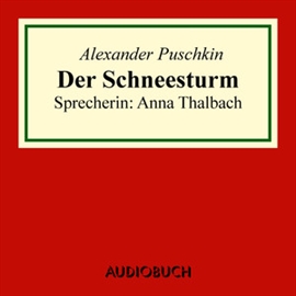 Hörbuch Der Schneestrum  - Autor Alexander Puschkin   - gelesen von Anna Thalbach