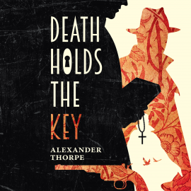 Hörbuch Death Holds the Key  - Autor Alexander Thorpe   - gelesen von Mark Meadows