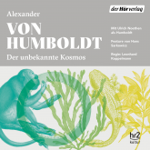 Der unbekannte Kosmos des Alexander von Humboldt