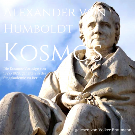 Hörbuch Die Kosmos-Vorträge von 1827/1828  - Autor Alexander von Humboldt   - gelesen von Volker Braumann