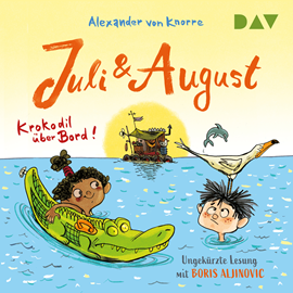 Hörbuch Juli und August Krokodil über Bord!  - Autor Alexander von Knorre   - gelesen von Boris Aljinovic