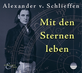 Hörbuch Astrologie & Leben: Mit den Sternen leben  - Autor Alexander von Schlieffen   - gelesen von Alexander von Schlieffen