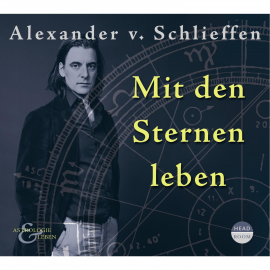 Hörbuch Astrologie & Leben: Mit den Sternen leben  - Autor Alexander von Schlieffen   - gelesen von Alexander von Schlieffen