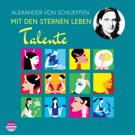 Hörbuch Mit den Sternen leben - Talente  - Autor Alexander von Schlieffen   - gelesen von Alexander von Schlieffen