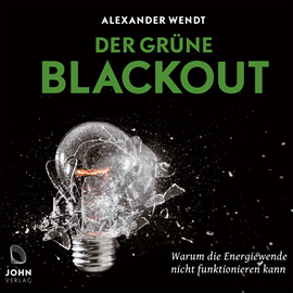 Hörbuch Der Grüne Blackout  - Autor Alexander Wendt   - gelesen von Mark Bremer