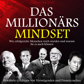 Hörbuch Das Millionärs-Mindset - Wie erfolgreiche Menschen reich wurden und warum Sie es auch können (Ungekürzt)  - Autor Alexander Zapf   - gelesen von Rob Hackemesser