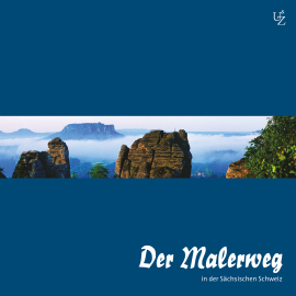 Hörbuch Der Malerweg in der Sächsischen Schweiz  - Autor Alexander Zschiedrich   - gelesen von Schauspielergruppe