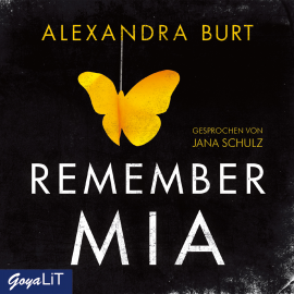 Hörbuch Remember Mia  - Autor Alexandra Burt   - gelesen von Jana Schulz