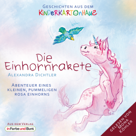 Hörbuch Die Einhornrakete - Abenteuer eines kleinen, pummeligen rosa Einhorns  - Autor Alexandra Dichtler   - gelesen von Mona Köhler
