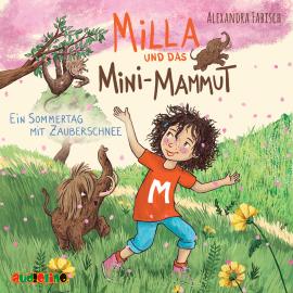 Hörbuch Ein Sommertag mit Zauberschnee - Milla und das Mini-Mammut 3 (Ungekürzt)  - Autor Alexandra Fabisch   - gelesen von Schauspielergruppe