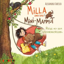 Hörbuch Reise mit dem Sternenstrudel - Milla und das Mini-Mammut 1 (unabridged)  - Autor Alexandra Fabisch   - gelesen von Birte Kretschmer