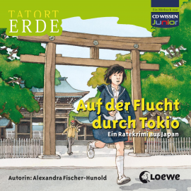Hörbuch Tatort Erde - Auf der Flucht durch Tokio  - Autor Alexandra Fischer-Hunold   - gelesen von Schauspielergruppe