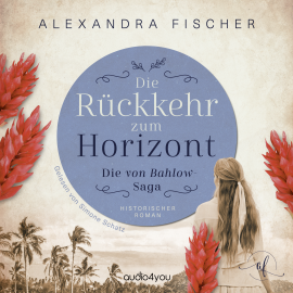 Hörbuch Die Rückkehr zum Horizont  - Autor Alexandra Fischer   - gelesen von Simone Schatz