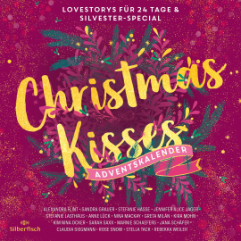 Hörbuch Christmas Kisses. Ein Adventskalender  - Autor Alexandra Flint   - gelesen von Schauspielergruppe