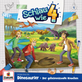 Hörbuch Folge 01: Dinosaurier – Der geheimnisvolle Knochen  - Autor Alexandra Frank   - gelesen von Schlau wie Vier.