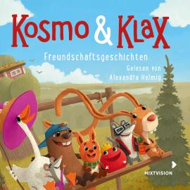 Hörbuch Freundschaftsgeschichten - Kosmo & Klax (Ungekürzt)  - Autor Alexandra Helmig   - gelesen von Alexandra Helmig
