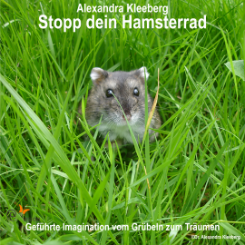Hörbuch Stopp dein Hamsterrad  - Autor Alexandra Kleeberg   - gelesen von Alexandra Kleeberg