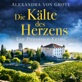 Hörbuch Die Kälte des Herzens: Ein Provence-Krimi - Band 2  - Autor Alexandra von Grote   - gelesen von Heidi Jürgens