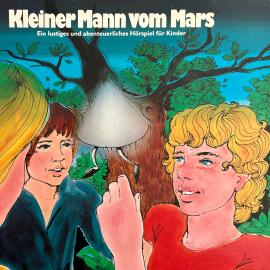 Hörbuch Kleiner Mann vom Mars  - Autor Alexandra von Waldau   - gelesen von Schauspielergruppe