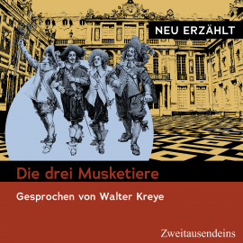 Hörbuch Die drei Musketiere - neu erzählt  - Autor Alexandre Dumas der Aeltere   - gelesen von Walter Kreye