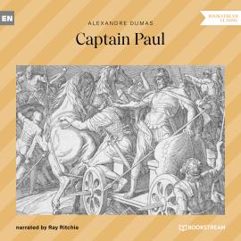 Hörbuch Captain Paul (Unabridged)  - Autor Alexandre Dumas   - gelesen von Ray Ritchie