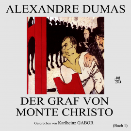 Hörbuch Der Graf von Monte Christo (Buch 1)  - Autor Alexandre Dumas   - gelesen von Karlheinz Gabor