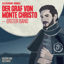 Hörbuch Der Graf von Monte Christo (Erster Band)  - Autor Alexandre Dumas   - gelesen von Schauspielergruppe