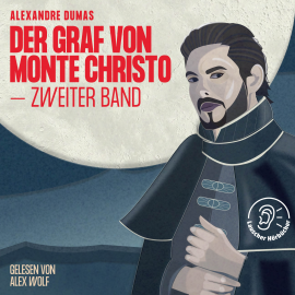 Hörbuch Der Graf von Monte Christo (Zweiter Band)  - Autor Alexandre Dumas   - gelesen von Schauspielergruppe