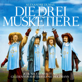 Hörbuch Die drei Musketiere  - Autor Alexandre Dumas   - gelesen von Matthias Ernst Holzmann