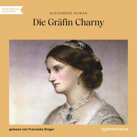Hörbuch Die Gräfin Charny (Ungekürzt)  - Autor Alexandre Dumas   - gelesen von Franziska Singer