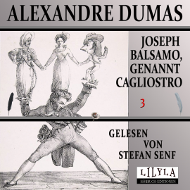 Hörbuch Joseph Balsamo, genannt Cagliostro 3  - Autor Alexandre Dumas   - gelesen von Schauspielergruppe