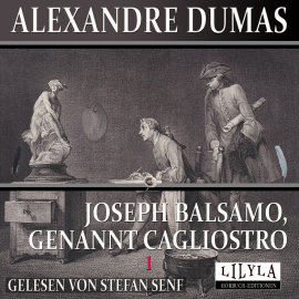 Hörbuch Joseph Balsamo genannt Cagliostro  - Autor Alexandre Dumas   - gelesen von Schauspielergruppe