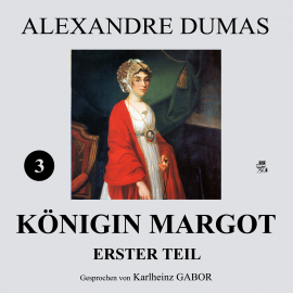 Hörbuch Königin Margot - Erster Teil (3 von 8)  - Autor Alexandre Dumas   - gelesen von Karlheinz Gabor