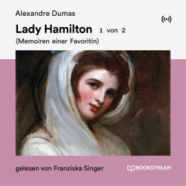 Hörbuch Lady Hamilton - 1 von 2  - Autor Alexandre Dumas   - gelesen von Schauspielergruppe